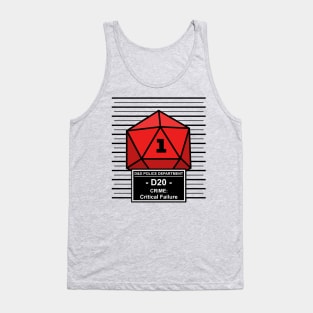 Dnd - D20 Arrested for Critical Failure Tank Top